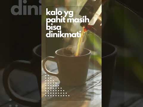 Belajar dari KOPI  #katalucu #motivasi