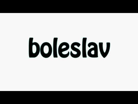 Learn How To Pronounce boleslav