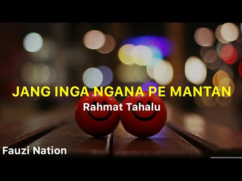 DJ JANG INGA NGANA PE MANTAN - RAHMAT TAHALU