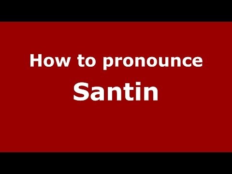 How to pronounce Santin (Italian/Italy) - PronounceNames.com