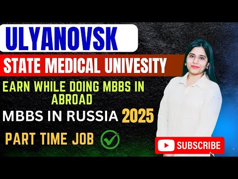 Ulyanovsk State Medical University 2025: Study MBBS & Earn 💵 | Fees, Jobs, Life in Russia