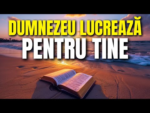Când ai încredere, Dumnezeu lucrează! Încredințează-I temerile tale!