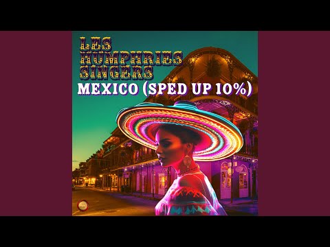 Mexico (Sped Up 10 %)