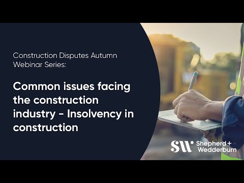 Webinar Series: Common Issues Facing the Construction Industry - Insolvency in Construction