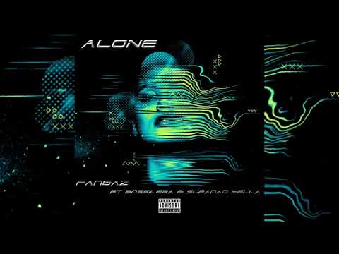 Fangaz x Supadad Yella x Bossilera - Alone