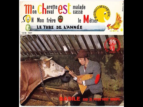 Basile And Ze Pecqu'Nouz Groupe – Ma Charette Est Malade Mon Cheval Est Cassé (1966)