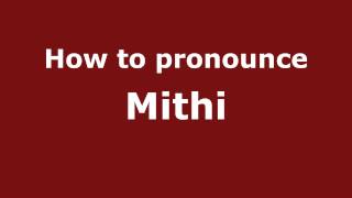 How to pronounce Mithi