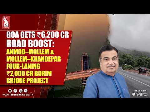 Centre Sanctions ₹6,200 Crore For Major Highway Projects In Goa