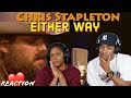 First Time Hearing Chris Stapleton - “Either Way” Reaction | Asia and BJ
