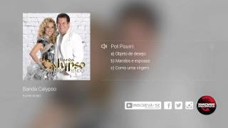 Banda Calypso - Objeto de desejo / Maridos e esposas / Como uma virgem  (álbum Eu Me Rendo) Oficial