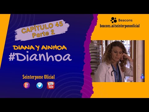 45.- Diana & Ainhoa. #Dianhoa | #CentroMedico [PARTE 2]