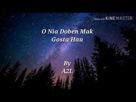 O Nia doben gosta hau by A2L - Lyrics