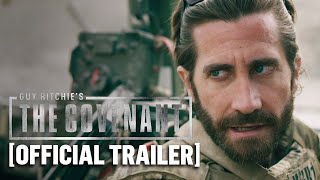 Guy Ritchie’s The Covenant - Official Trailer Starring Jake Gyllenhaal