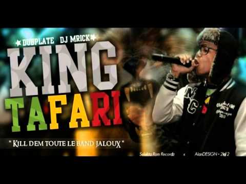 King Tafari & Dj M'Rick - Kill Dem Toute Le Band Jaloux