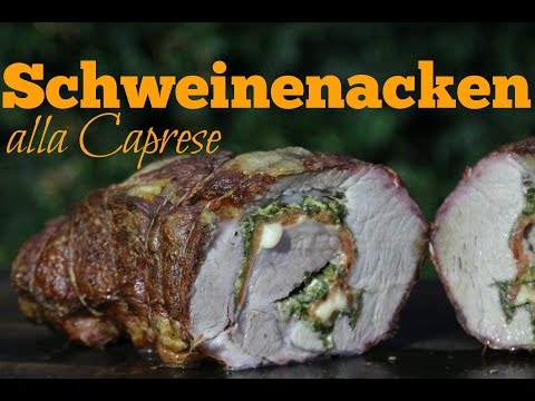 Schweinenacken alla Caprese - Rollbraten vom Grill