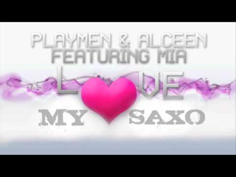 Playmen & Alceen ft. M.I.A - Love My Saxo (Gass Uplifting Mix)