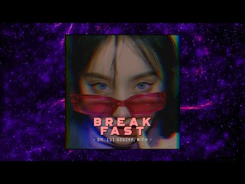 Breakfast - DH ft. 151 GDucky & Minh x Toann「Remix Version by 1 9 6 7」/ Audio Lyrics