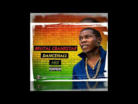 BRUTAL CRANKSTAR DANCEHALL MIX