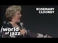 Rosemary Clooney - I Can't Get Started - 12 July 1981 • World of Jazz