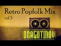 DJ Dragotinov - Retro Popfolk Mix (vol. 3)[OFFICIAL MUSIC]