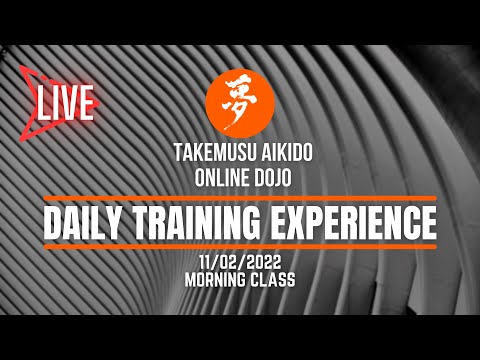 10/02/22 Morning Class - AIKIDO ONLINE - Daily Training Experience