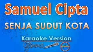 Download lagu Samuel Cipta - Senja Sudut Kota (Karaoke) | GMusic mp3
