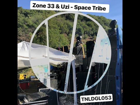 TNLDGL053 -  Zone 33 & UZI - Space Tribe