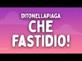 DITONELLAPIAGA - Che Fastidio! (Testo/Lyrics) [SANREMO 2026]