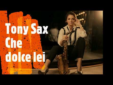 Tony Sax - Che dolce Lei