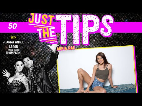 Adria Rae | Just The Tips w/ Joanna Angel and Small Hands 50