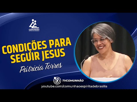 Patricia Torres | CONDITIONS FOR FOLLOWING JESUS ​​(SPIRITIST LECTURE)