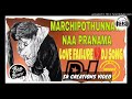 MARCHI POTUNNAVA NAA PRANAMA SONG DJ REMIX BY SK CREATION VIDEO