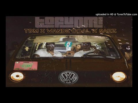 Tofunmi - TDM x Wande Coal x Sarz