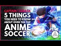 Captain Tsubasa Rise of New Champions | 5 Things You need to Know About OVER THE TOP ANIME SOCCER!