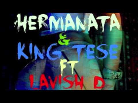 HERMANATA & KING TESE FT LAVISH D 
