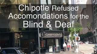Chipotle Refused Accommodations for the Blind &amp; Deaf