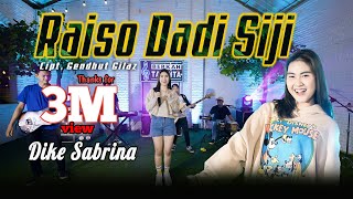 Download lagu DIKE SABRINA RAISO DADI SIJI Sabar Sauntoro Sayang... mp3