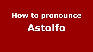 How to pronounce Astolfo
