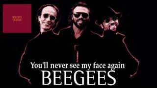 BEE GEES You&#39;ll never see my face again