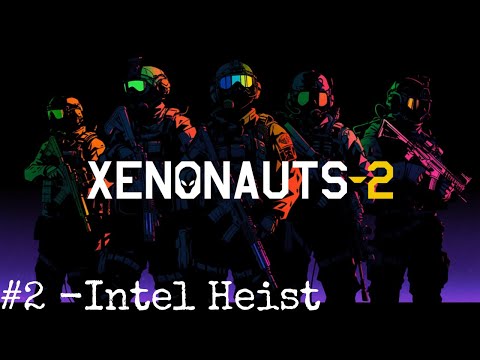 Xenonauts 2 - Early Access Campaign - 2 Intel Heist