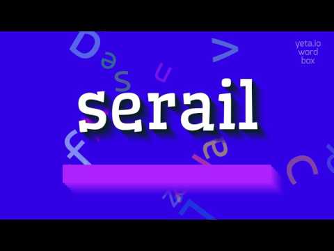 SERAIL - HOW TO PRONOUNCE SERAIL? #serail