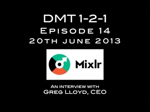 Ep.14: Greg Lloyd, CEO at Mixlr (DMT 1-2-1)