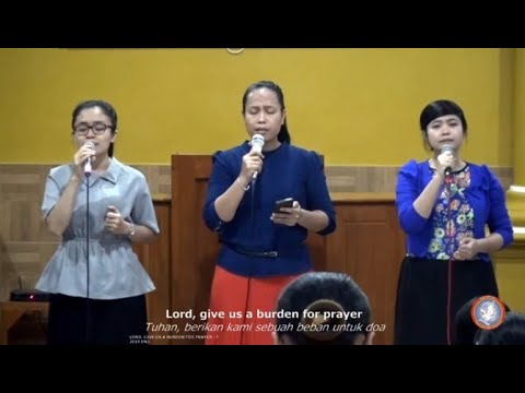 Lagu Rohani | Lord, Give Us A Burden For Prayer | 30.06.2019