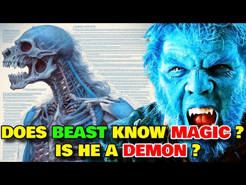 Beast Anatomy Explored - Is He A Demon Or A Mutant? Can He Perform Dark Magic? And Many Other Facts!