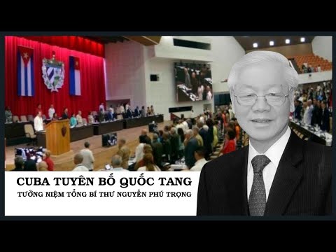 Cuba tuyên bố quốc tang tưởng niệm Tổng Bí thư Nguyễn Phú Trọng