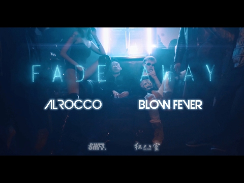 Fade Away - Al Rocco x Blow Fever [Official Music Video]