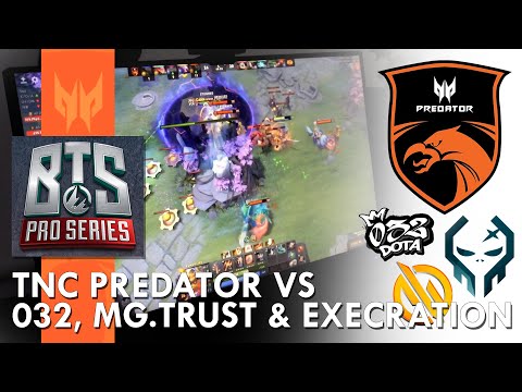 TIMS POV#12 TNC Predator VS 032 DOTA, Motivate.Trust & Execration - BTS Group Stage