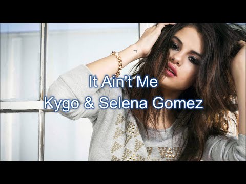 和訳　Kygo & Selena Gomez - It Ain't Me