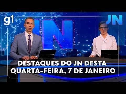Jornal Nacional: veja os destaques do Jn desta quarta-feira, 7 de janeiro