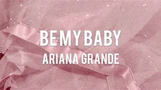 【Lyrics 和訳】Be My Baby - Ariana Grande